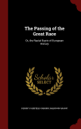 The Passing of the Great Race: Or, the Racial Basis of European History