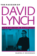 The Passion of David Lynch: Wild at Heart in Hollywood