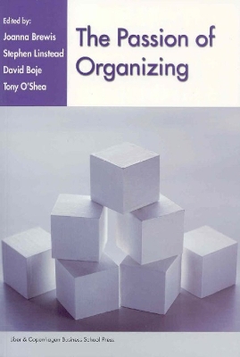 The Passion of Organizing - Brewis, Joanna (Editor), and Linstead, Stephen (Editor), and Boje, David (Editor)