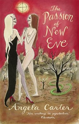 The Passion of the New Eve - Carter, Angela