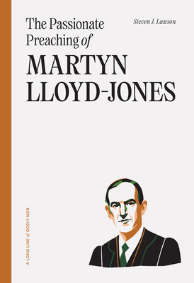The Passionate Preaching of Martyn Lloyd-Jones - Lawson, Steven J