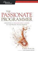 The Passionate Programmer: Creating a Remarkable Career in Software Development