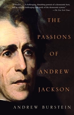 The Passions of Andrew Jackson - Burstein, Andrew