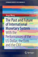 The Past and Future of International Monetary System: With the Performances of the Us Dollar, the Euro and the Cny
