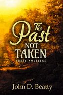 The Past Not Taken: Three Novellas