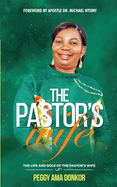 The Pastor's Wife: The Life And Role of The Pastor's Wife