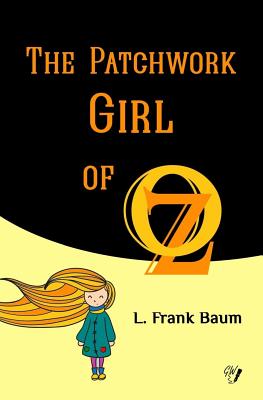 The Patchwork Girl of Oz - Wit, Golden, and Baum, L Frank