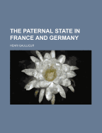 The Paternal State in France and Germany