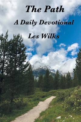 The Path: A Daily Devotional - Wilks, Les