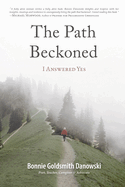 The Path Beckoned: I Answered Yes