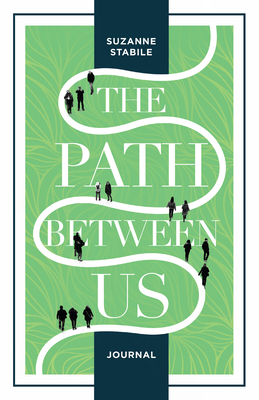 The Path Between Us Journal - Stabile, Suzanne