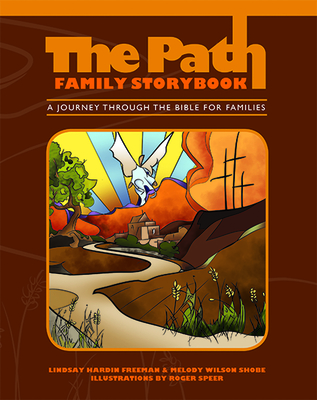 The Path: Family Storybook: A Journey Through the Bible for Families - Freeman, Lindsay Hardin, and Shobe, Melody Wilson (Editor)