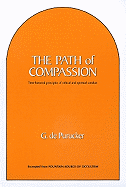 The Path of Compassion: Time-Honored Principles of Spiritual & Ethical Conduct