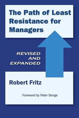 The Path of Least Resistance for Managers - Fritz, Robert