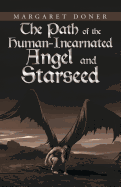 The Path of the Human-Incarnated Angel and Starseed