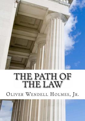 The Path Of The Law - Holmes Jr, Oliver Wendell