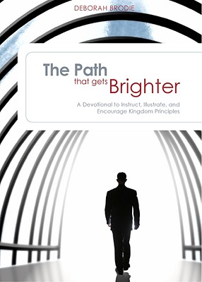 The Path That Gets Brighter: A Devotional To Instruct, Illustrate, And 