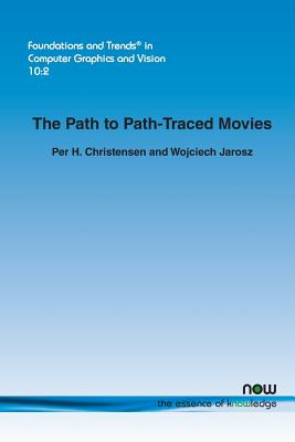 The Path to Path-Traced Movies - Christensen, Per H., and Jarosz, Wojciech