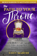 The Path To Your Throne