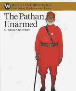 The Pathan Unarmed: Opposition and Memory in the Khudai Khidmatgar Movement