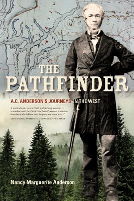 The Pathfinder: A.C. Anderson's Journeys in the West - Anderson, Nancy Marguerite