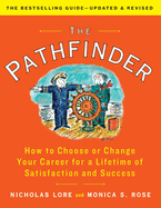 The Pathfinder: How to Choose or Change Your Career for a Lifetime of Satisfaction and Success