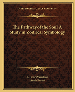 The Pathway of the Soul A Study in Zodiacal Symbology