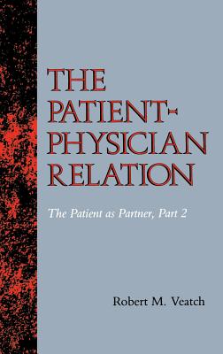 The Patient-Physician Relation: The Patient as Partner, Part 2 - Veatch, Robert M