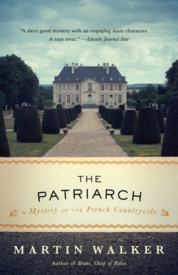 The Patriarch: A Mystery of the French Countryside - Walker, Martin