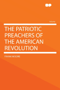 The Patriotic Preachers of the American Revolution