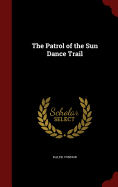 The Patrol of the Sun Dance Trail