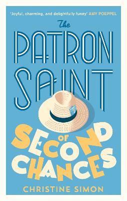 The Patron Saint of Second Chances: the most uplifting book you'll read this year - Simon, Christine