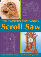 The Pattern Companion: Scroll Saw - Boelman, Dirk, and Shirts, Kerry, and Spielman, Patrick