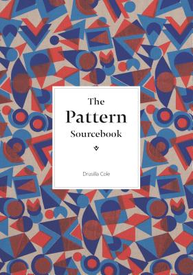 The Pattern Sourcebook: A Century of Surface Design - Cole, Drusilla