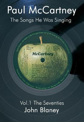 The Paul McCartney: Seventies: The Songs He Was Singing - Blaney, John