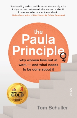 The Paula Principle: why women lose out at work - and what needs to be done about it - Schuller, Tom