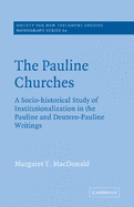 The Pauline Churches: A Socio-Historical Study of Institutionalization in the Pauline and Deutrero-Pauline Writings