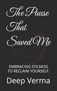 The Pause That Saved Me: J journey Through Quit Truths, Soft Letting Go, and Becoming.