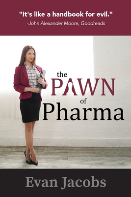 The Pawn of Pharma - Jacobs, Evan