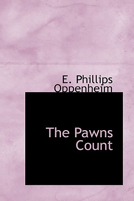 The Pawns Count - Oppenheim, E Phillips