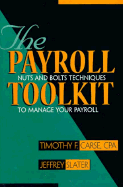 The Payroll Toolkit - Carse, Timothy F, and Slater, Jeffrey