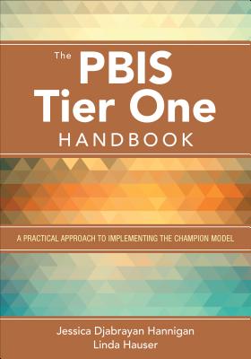The Pbis Tier One Handbook: A Practical Approach to Implementing the Champion Model - Hannigan, Jessica Djabrayan, and Hauser, Linda A