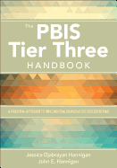 The PBIS Tier Three Handbook: A Practical Guide to Implementing Individualized Interventions