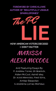 The PC Lie: How American Voters Decided I Don't Matter