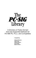 The PC-Sig Library: A Directory of Public Domain and User Supported Software for the IBM-PC, PC Jr., and Compatibles