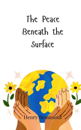 The Peace Beneath the Surface