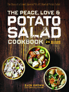 The Peace, Love & Potato Salad Cookbook: 24 Delicious Recipes & the Story of a Crowd Sourced $55,492 Bowl of Potato Salad