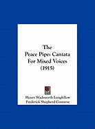 The Peace Pipe: Cantata For Mixed Voices (1915)