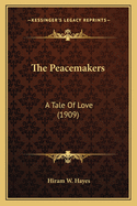 The Peacemakers: A Tale of Love (1909)