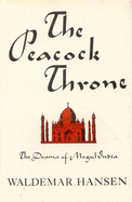 The Peacock Throne: Drama of Mughal India